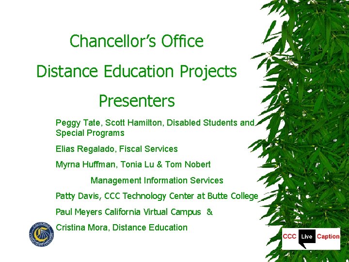 Chancellor’s Office Distance Education Projects Presenters Peggy Tate, Scott Hamilton, Disabled Students and Special