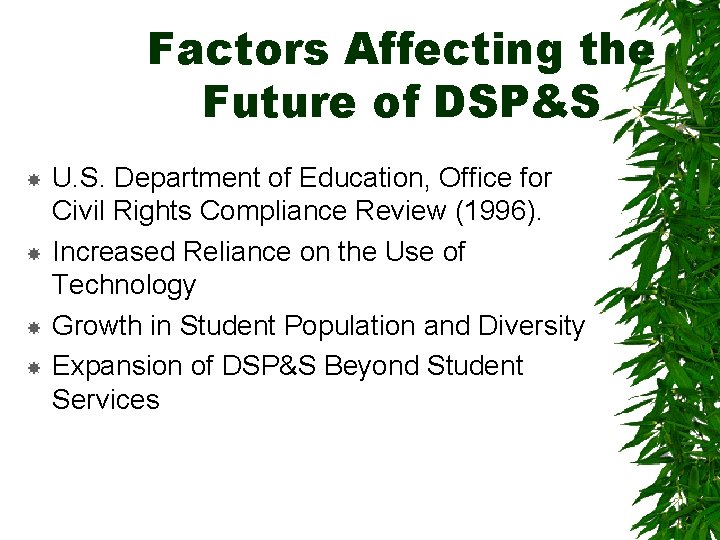 Factors Affecting the Future of DSP&S U. S. Department of Education, Office for Civil