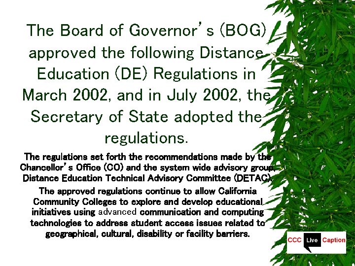 The Board of Governor’s (BOG) approved the following Distance Education (DE) Regulations in March