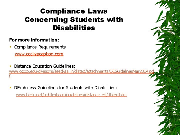 Compliance Laws Concerning Students with Disabilities For more information: § Compliance Requirements www. ccclivecaption.