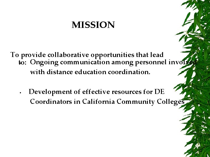 MISSION To provide collaborative opportunities that lead • Ongoing communication among personnel involved to: