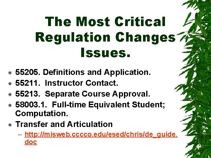 The Most Critical Regulation Changes Issues. 55205. Definitions and Application. 55211. Instructor Contact. 55213.