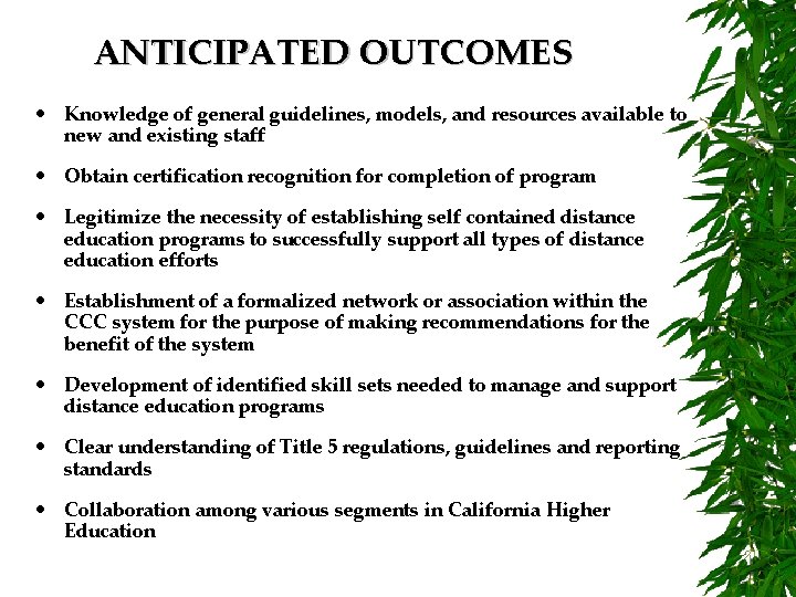 ANTICIPATED OUTCOMES • Knowledge of general guidelines, models, and resources available to new and