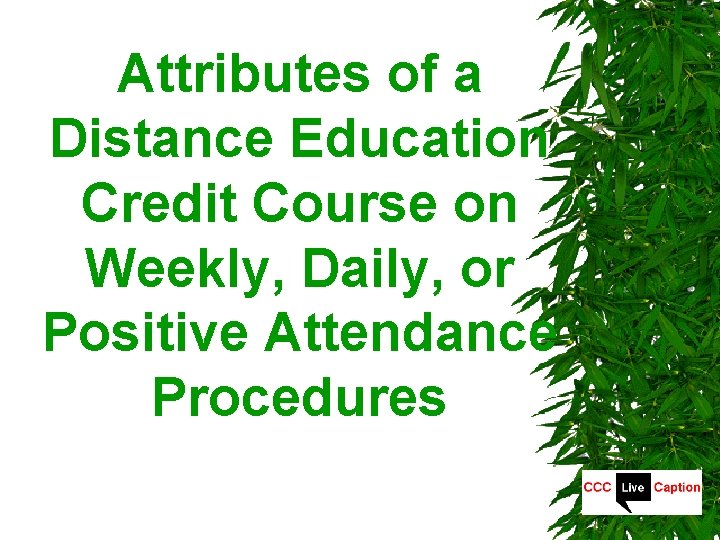 Attributes of a Distance Education Credit Course on Weekly, Daily, or Positive Attendance Procedures