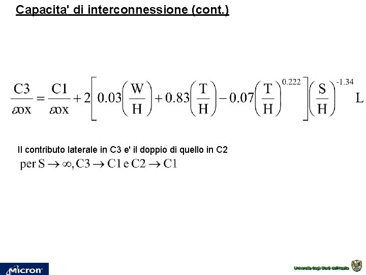 Capacita' di interconnessione (cont. ) Il contributo laterale in C 3 e' il doppio