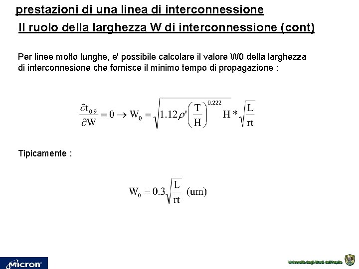 prestazioni di una linea di interconnessione Il ruolo della larghezza W di interconnessione (cont)