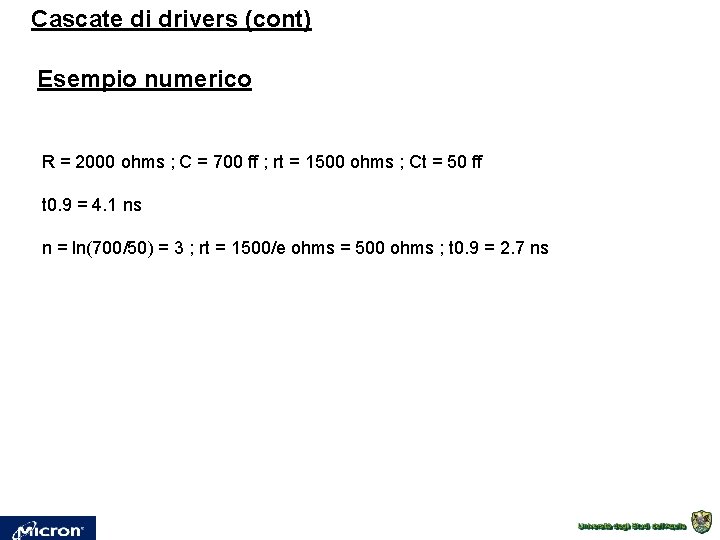 Cascate di drivers (cont) Esempio numerico R = 2000 ohms ; C = 700