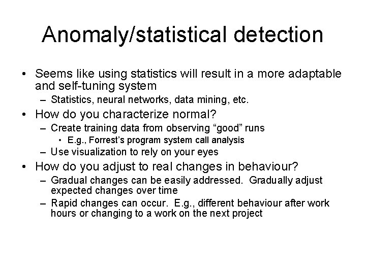 Anomaly/statistical detection • Seems like using statistics will result in a more adaptable and