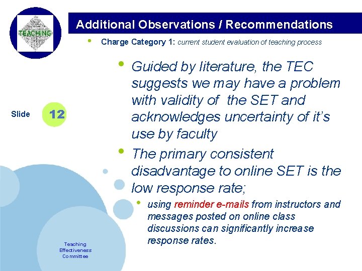 Additional Observations / Recommendations • Charge Category 1: current student evaluation of teaching process