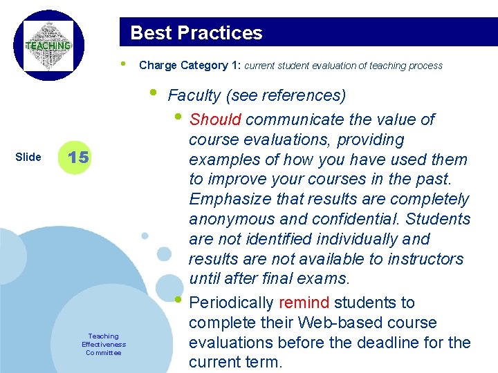 Best Practices • Company LOGO Slide 15 Teaching Effectiveness Committee Charge Category 1: current