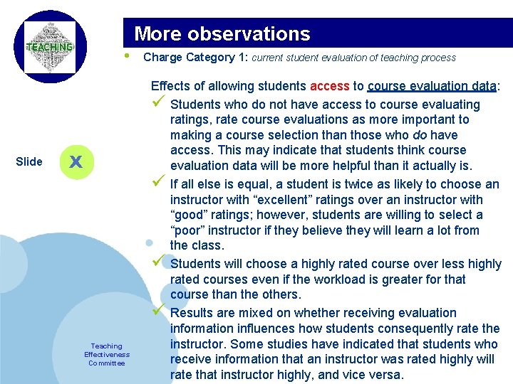 More observations • Company LOGO Slide X Teaching Effectiveness Committee Charge Category 1: current