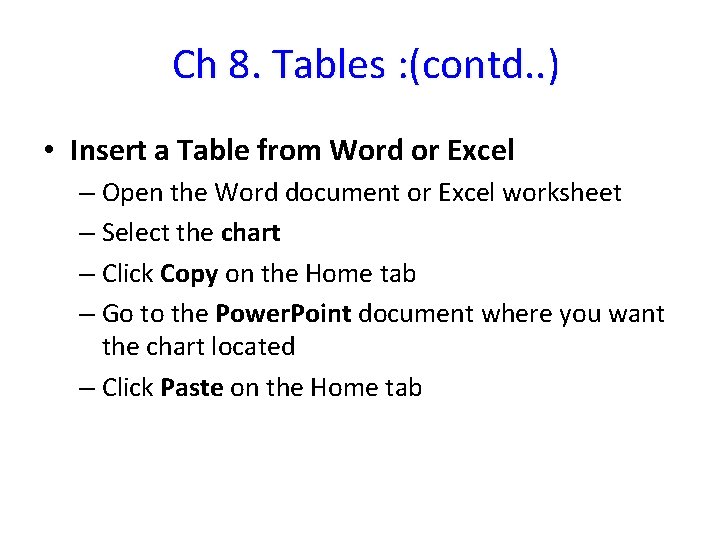 Ch 8. Tables : (contd. . ) • Insert a Table from Word or