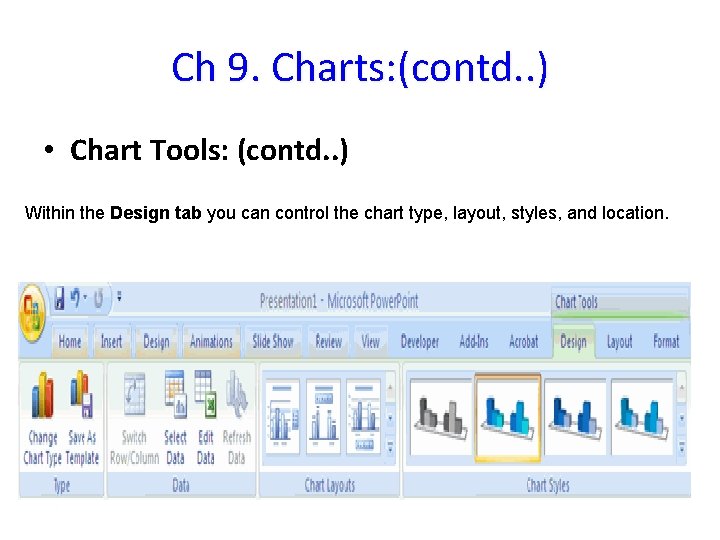 Ch 9. Charts: (contd. . ) • Chart Tools: (contd. . ) Within the