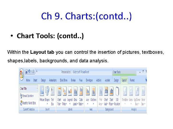 Ch 9. Charts: (contd. . ) • Chart Tools: (contd. . ) Within the