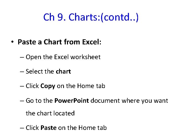 Ch 9. Charts: (contd. . ) • Paste a Chart from Excel: – Open Ch 9. Charts: (contd. . ) • Paste a Chart from Excel: – Open