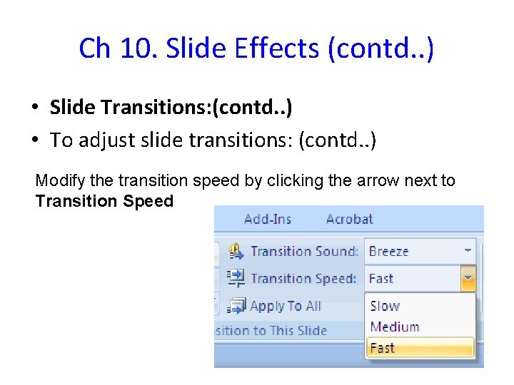 Ch 10. Slide Effects (contd. . ) • Slide Transitions: (contd. . ) •