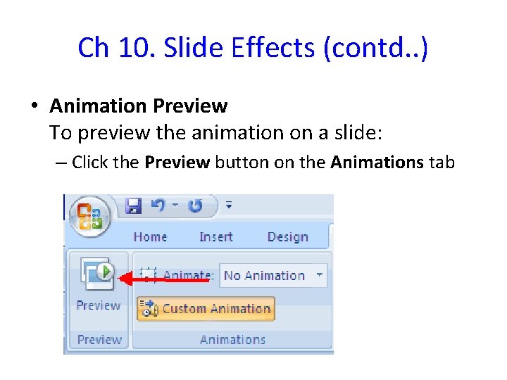 Ch 10. Slide Effects (contd. . ) • Animation Preview To preview the animation