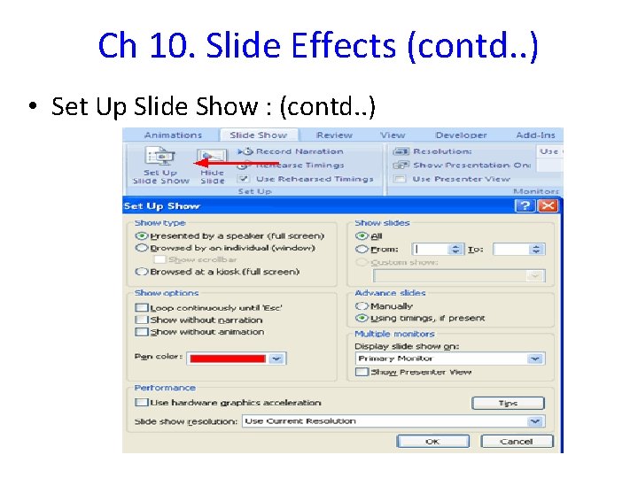 Ch 10. Slide Effects (contd. . ) • Set Up Slide Show : (contd.