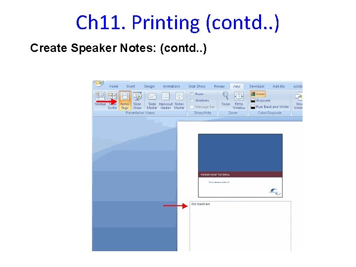 Ch 11. Printing (contd. . ) Create Speaker Notes: (contd. . ) 