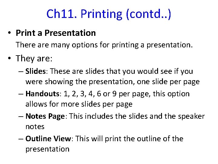 Ch 11. Printing (contd. . ) • Print a Presentation There are many options