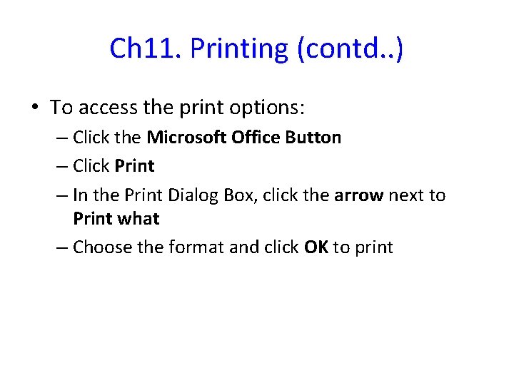 Ch 11. Printing (contd. . ) • To access the print options: – Click