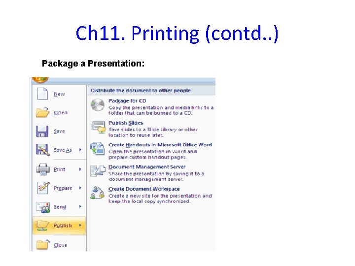 Ch 11. Printing (contd. . ) Package a Presentation: 