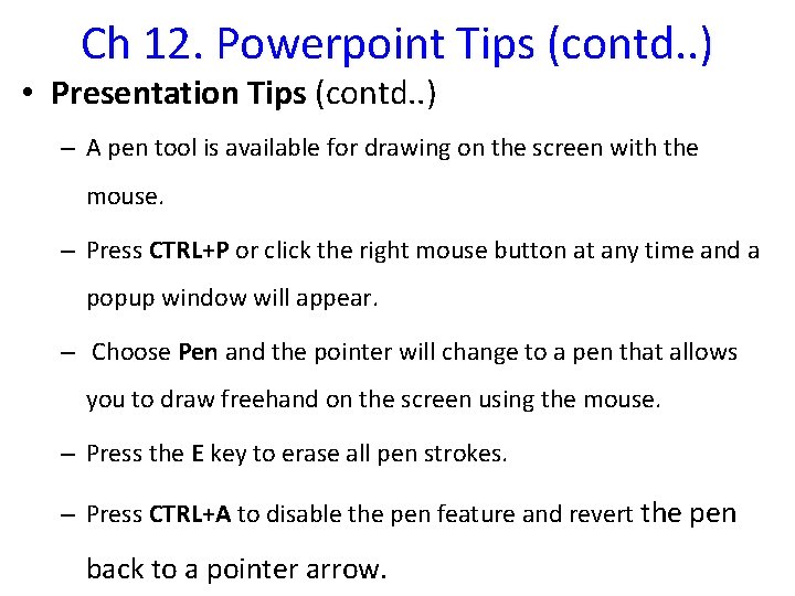 Ch 12. Powerpoint Tips (contd. . ) • Presentation Tips (contd. . ) –