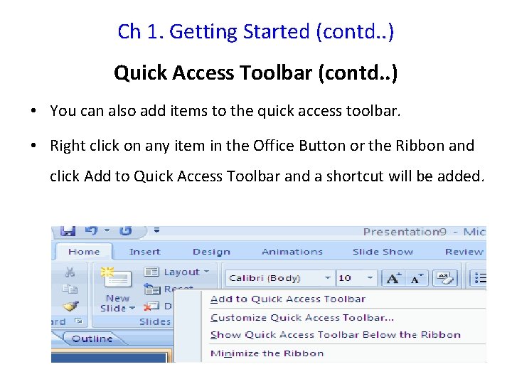 Ch 1. Getting Started (contd. . ) Quick Access Toolbar (contd. . ) •