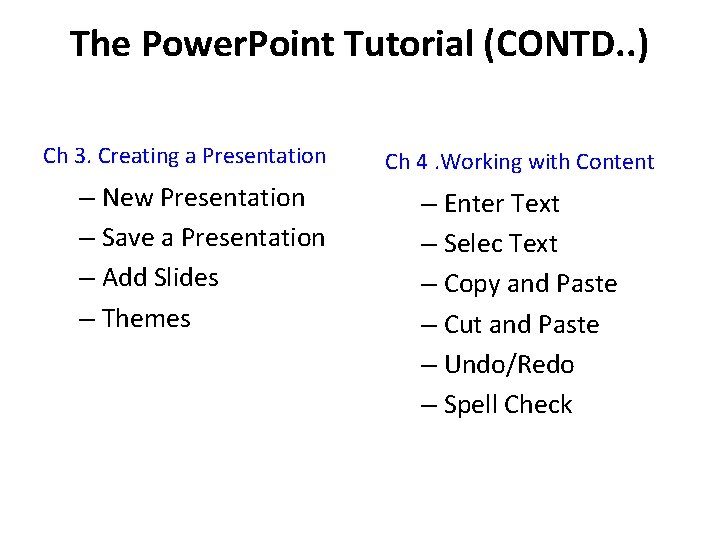 The Power. Point Tutorial (CONTD. . ) Ch 3. Creating a Presentation – New