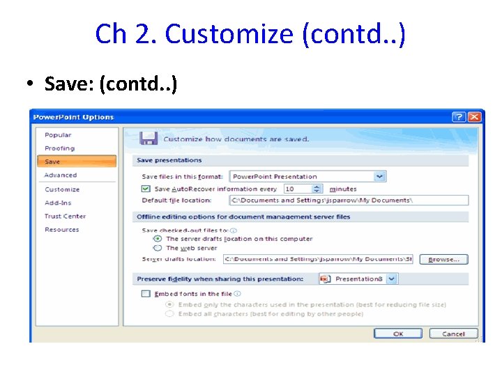 Ch 2. Customize (contd. . ) • Save: (contd. . ) 