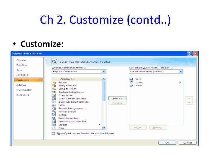Ch 2. Customize (contd. . ) • Customize: 