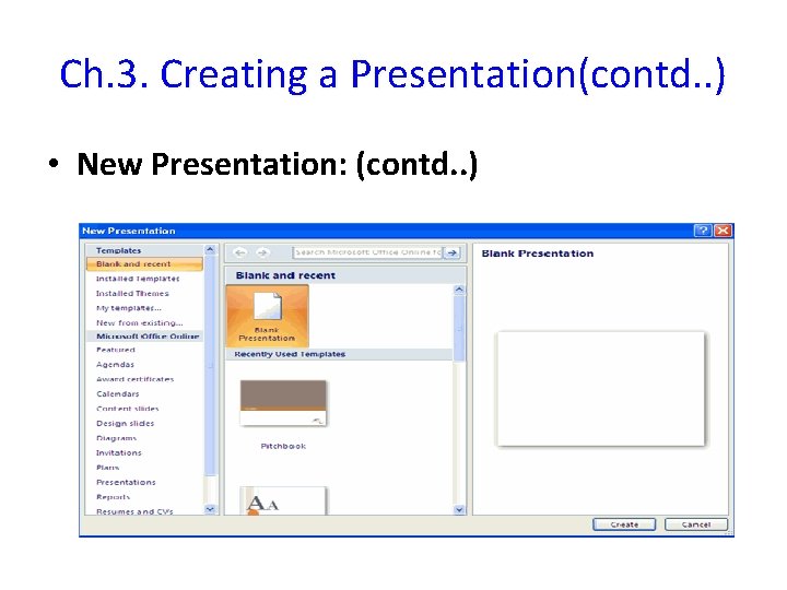 Ch. 3. Creating a Presentation(contd. . ) • New Presentation: (contd. . ) 