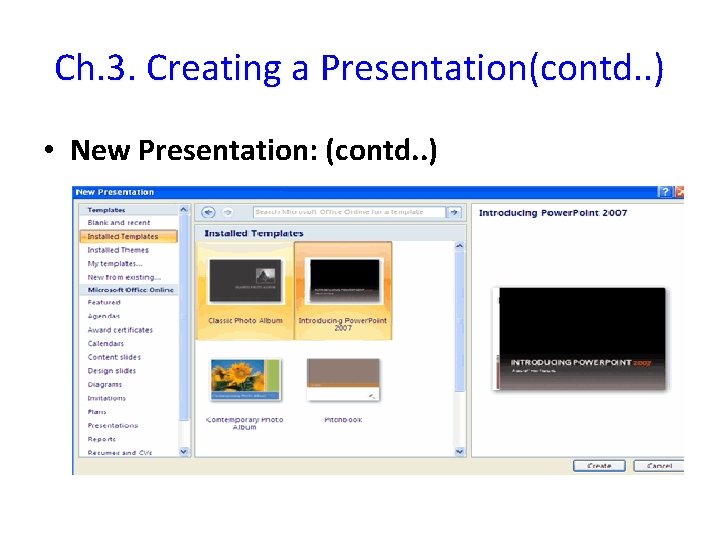 Ch. 3. Creating a Presentation(contd. . ) • New Presentation: (contd. . ) 