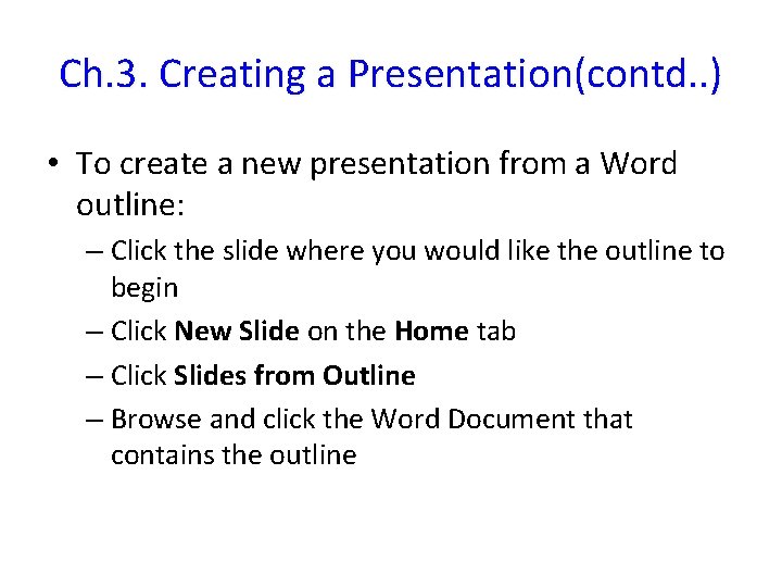 Ch. 3. Creating a Presentation(contd. . ) • To create a new presentation from