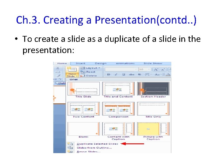 Ch. 3. Creating a Presentation(contd. . ) • To create a slide as a