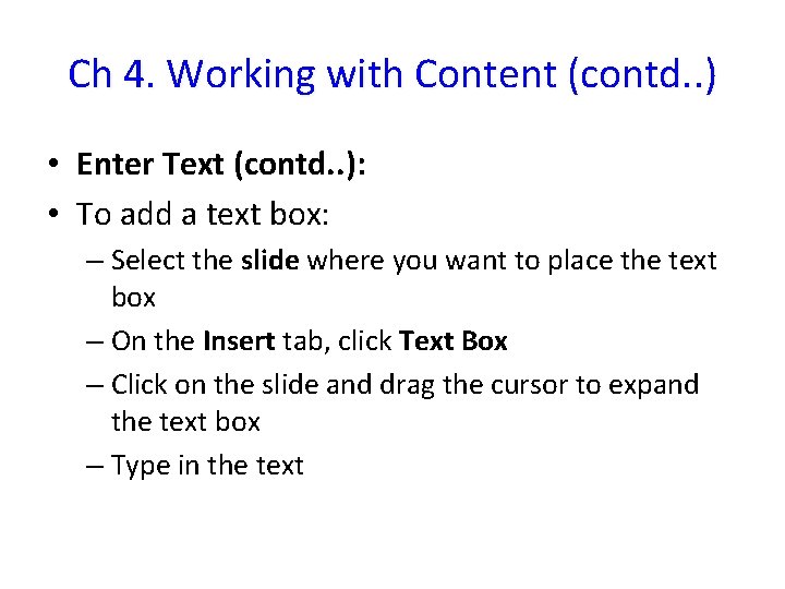 Ch 4. Working with Content (contd. . ) • Enter Text (contd. . ):