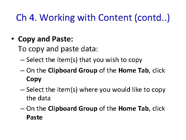 Ch 4. Working with Content (contd. . ) • Copy and Paste: To copy