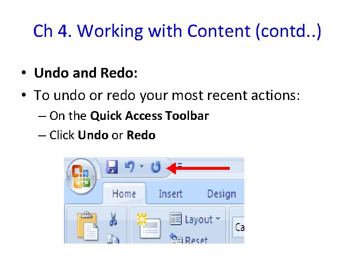 Ch 4. Working with Content (contd. . ) • Undo and Redo: • To