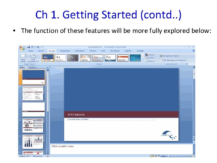 Ch 1. Getting Started (contd. . ) • The function of these features will