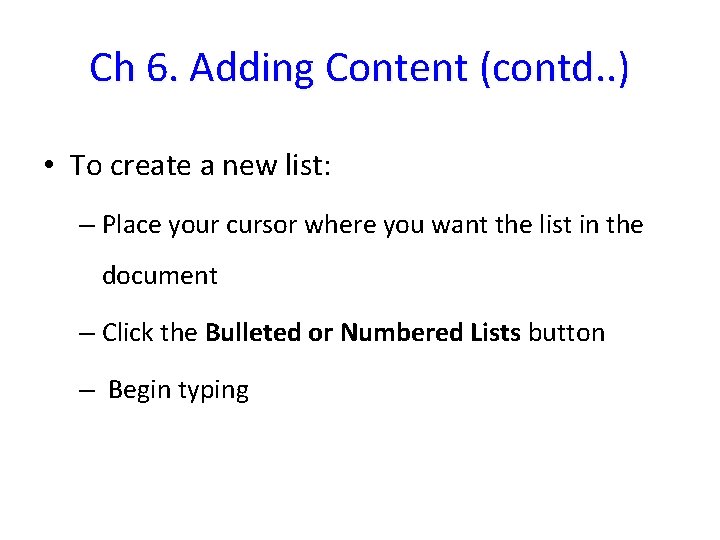 Ch 6. Adding Content (contd. . ) • To create a new list: –