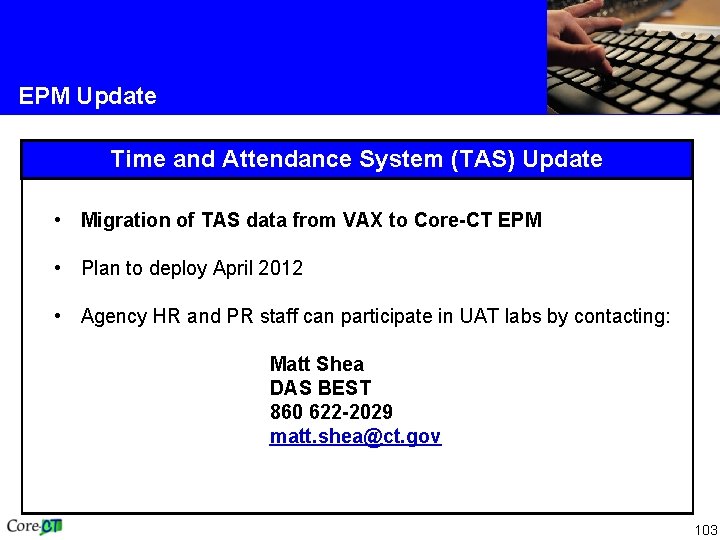 EPM Update Time and Attendance System (TAS) Update • Migration of TAS data from