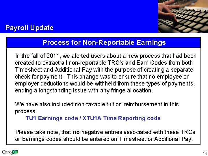 Payroll Update Process for Non-Reportable Earnings In the fall of 2011, we alerted users
