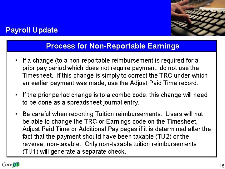 Payroll Update Process for Non-Reportable Earnings • If a change (to a non-reportable reimbursement