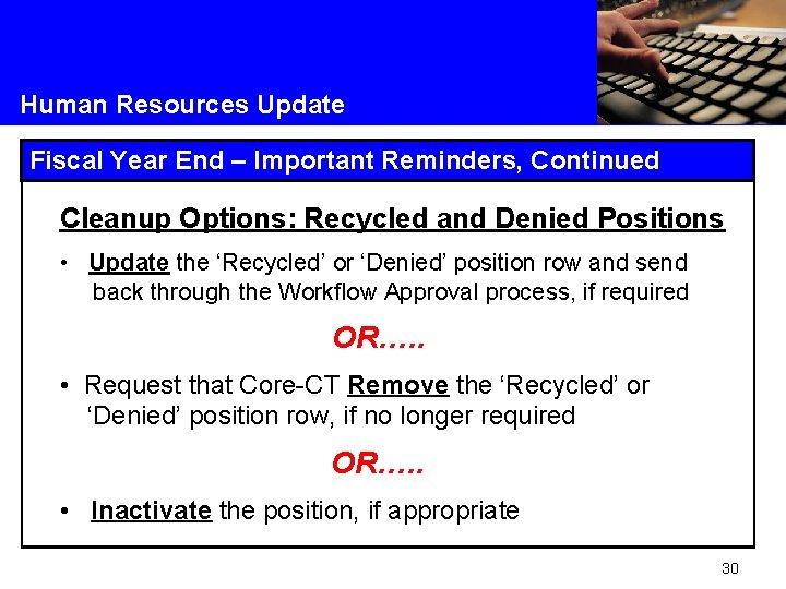 Human Resources Update Fiscal Year End – Important Reminders, Continued Cleanup Options: Recycled and