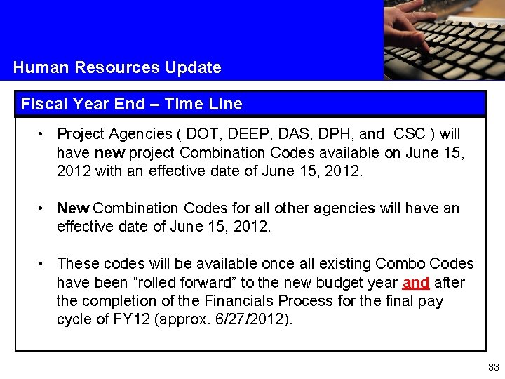 Human Resources Update Fiscal Year End – Time Line • Project Agencies ( DOT,