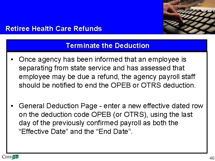 Retiree Health Care Refunds Terminate the Deduction • Once agency has been informed that