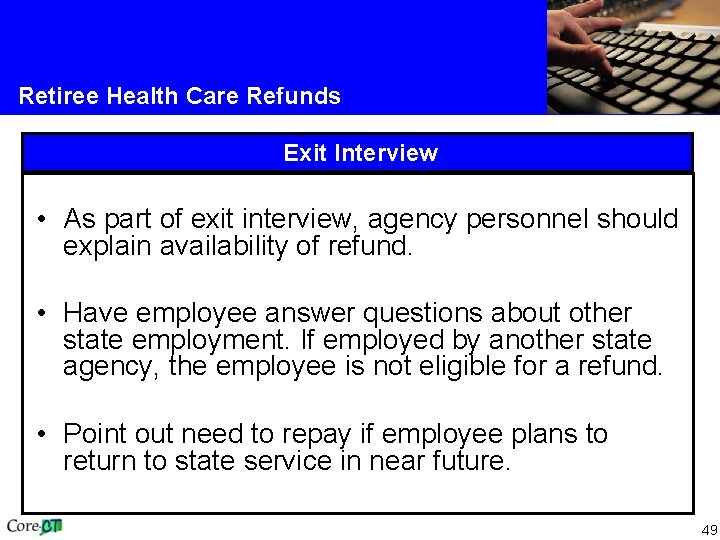 Retiree Health Care Refunds Exit Interview • As part of exit interview, agency personnel