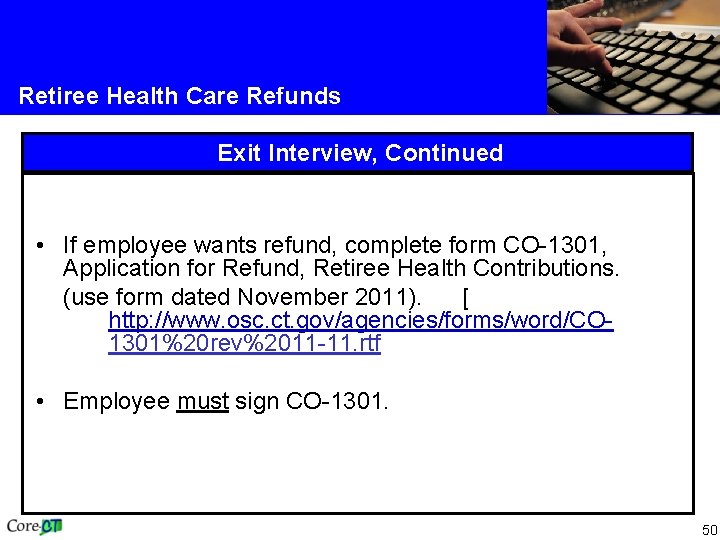 Retiree Health Care Refunds Exit Interview, Continued • If employee wants refund, complete form