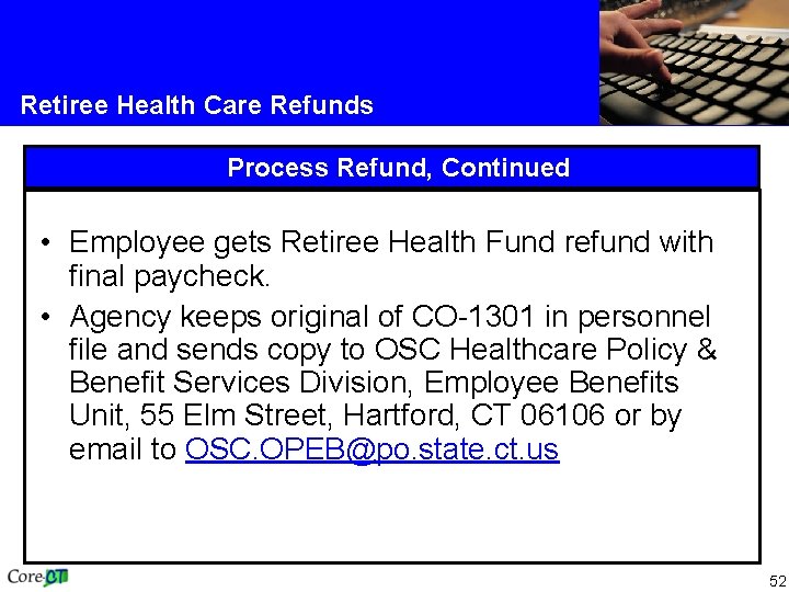 Retiree Health Care Refunds Process Refund, Continued • Employee gets Retiree Health Fund refund