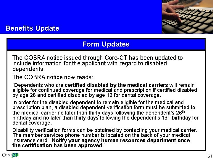 Benefits Update Form Updates The COBRA notice issued through Core-CT has been updated to